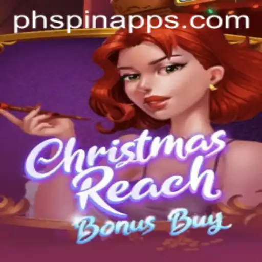 Exploring the Festive Fun of ChristmasReachBonusBuy on PHSPIN App