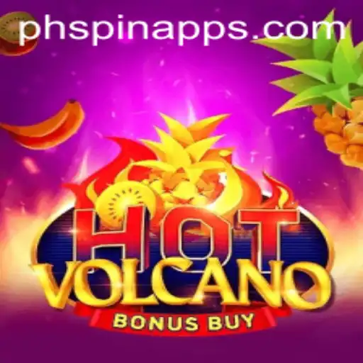 HotVolcanoBonusBuy: An Explosive Adventure on PHSPIN App